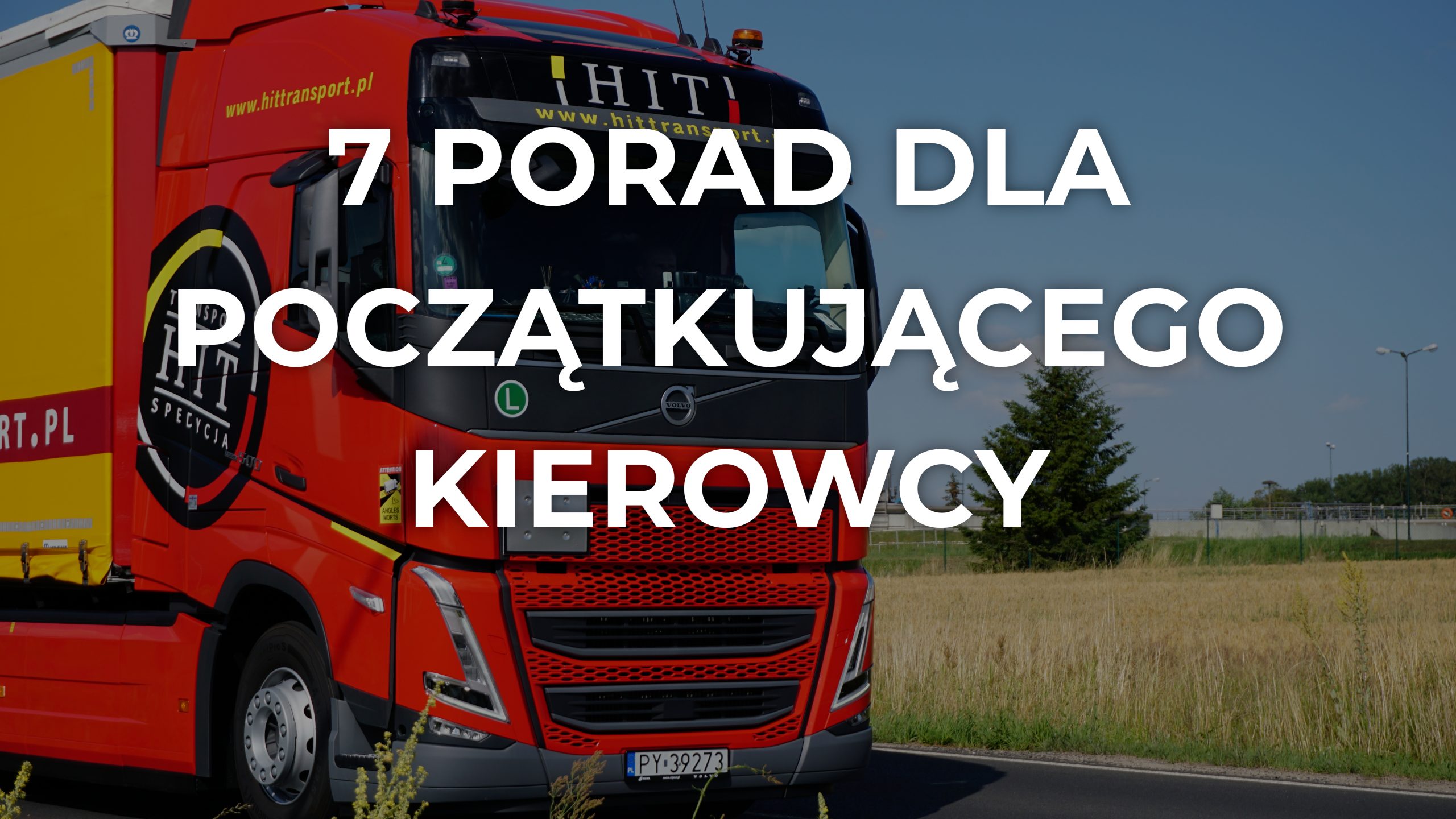 You are currently viewing 7 porad dla początkującego kierowcy zawodowego